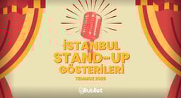 İstanbul Stand-Up Gösterileri: Temmuz 2025