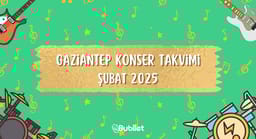 Gaziantep Konser Takvimi: Şubat 2025