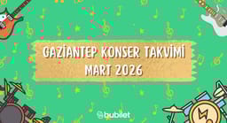 Gaziantep Konser Takvimi: Mart 2026