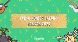 Bursa Konser Takvimi: Haziran 2025