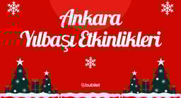 Ankara Yılbaşı Etkinlikleri 2025: Konserler ve Partiler