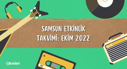 Samsun Etkinlik Takvimi: Ekim 2022