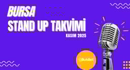Bursa Stand Up Takvimi: Kasım 2025