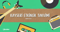 Kayseri Etkinlik Takvimi: Konser, Tiyatro, Stand-Up
