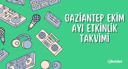 Gaziantep Etkinlik Takvimi: Ekim 2022