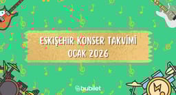 Eskişehir Konser Takvimi: Ocak 2026