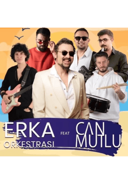 Erka Orkestrası feat Can Mutlu