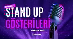 İstanbul Stand-Up Gösterileri: Ağustos 2025 