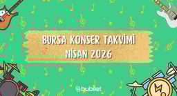 Bursa Konser Takvimi: Nisan 2026