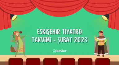 Eskişehir Tiyatro Takvimi - Şubat 2023