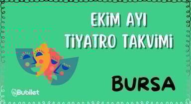Bursa Ekim Ayı Tiyatro Takvimi