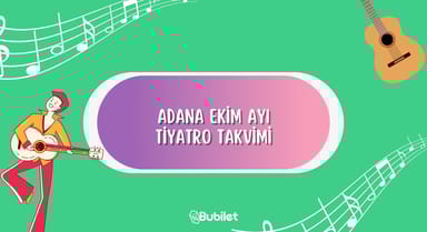 Adana Tiyatro Takvimi: Ekim 2022