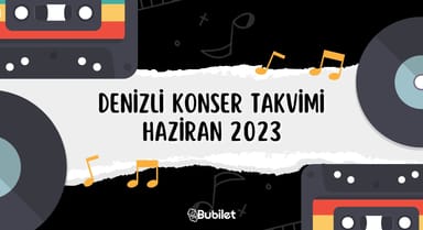 Denizli Konser Takvimi - Haziran 2023