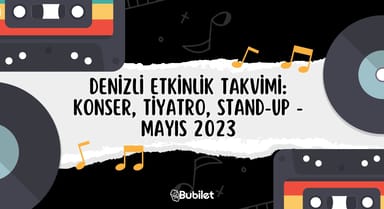 Denizli Etkinlik Takvimi Mayıs 2023