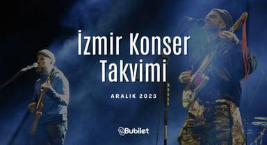 İzmir Konser Takvimi - Aralık 2023