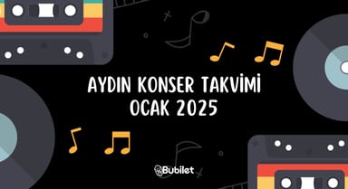 Aydın Konser Takvimi: Ocak 2025