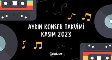 Aydın Konser Takvimi - Kasım 2023