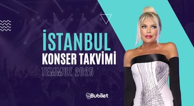 İstanbul Konser Takvimi: Temmuz 2025