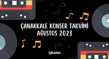 Çanakkale Konser Takvimi - Ağustos 2023