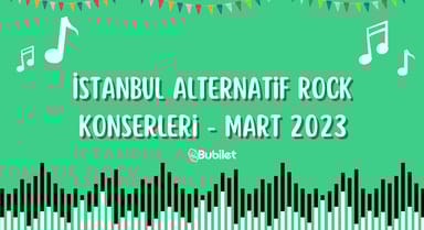 İstanbul Alternatif Rock Konserleri - Mart 2023