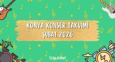 Konya Konser Takvimi: Şubat 2026 