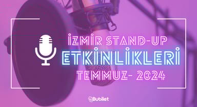 İzmir Stand-Up Gösterileri: Temmuz 2024