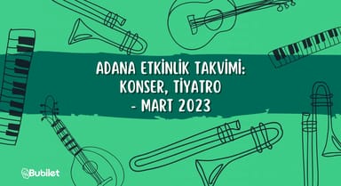 Adana Etkinlik Takvimi Mart 2023