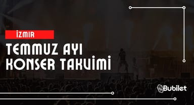 İzmir Konser Takvimi - Temmuz 2023