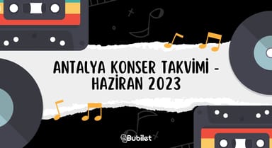 Antalya Konser Takvimi - Haziran 2023