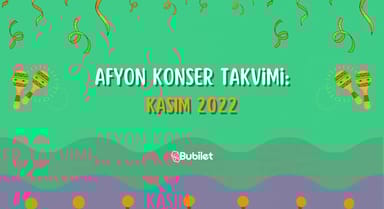 Afyon Konser Takvimi - Kasım 2022