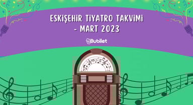 Eskişehir Tiyatro Takvimi - Mart 2023