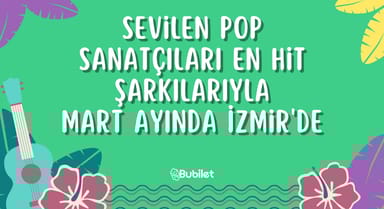 İzmir Pop Konserleri Mart 2023