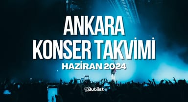 Ankara Konser Takvimi: Haziran 2024