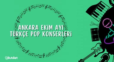 Ankara Ekim Ayı Türkçe Pop Konserleri