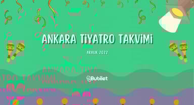 Ankara Tiyatro Takvimi - Aralık 2022