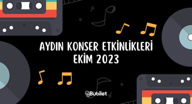 Aydın Konser Etkinlikleri: Ekim 2023