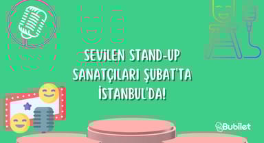 Sevilen Stand-Up Sanatçıları Şubat'ta İstanbul'da