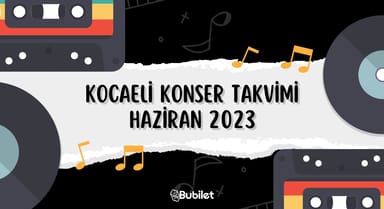 Kocaeli Konser Takvimi - Haziran 2023