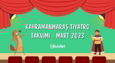 Kahramanmaraş Tiyatro Takvimi - Mart 2023