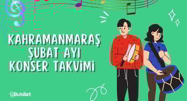 Kahramanmaraş Şubat Ayı Konser Takvimi