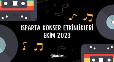 Isparta Konser Etkinlikleri: Ekim 2023