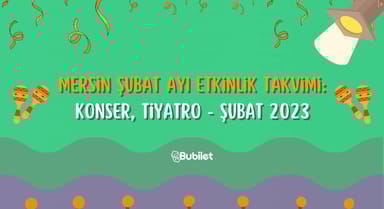 Mersin Etkinlik Takvimi - Şubat 2023