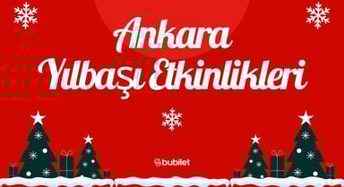 Ankara Yılbaşı Etkinlikleri 2025: Konserler ve Partiler