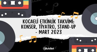 Kocaeli Etkinlik Takvimi Mart 2023