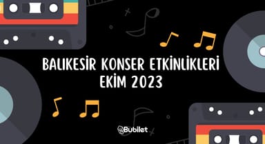 Balıkesir Konser Etkinlikleri: Ekim 2023