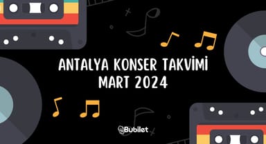 Antalya Konser Etkinlikleri: Mart 2024