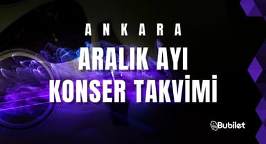 Ankara Konser Takvimi - Aralık 2023