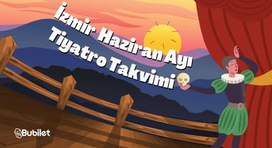 İzmir Tiyatro Takvimi: Haziran 2024