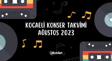Kocaeli Konser Takvimi - Ağustos 2023