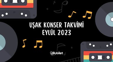 Uşak Konser Takvimi - Eylül 2023